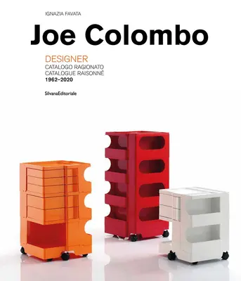 Joe Colombo Diseñador: Catálogo razonado 1962-2020 - Joe Colombo: Designer: Catalogue Raisonn 1962-2020