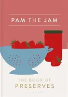 Pam la Mermelada El libro de las conservas - Pam the Jam: The Book of Preserves