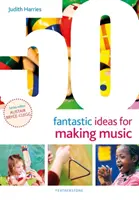 50 ideas fantásticas para hacer música - 50 Fantastic Ideas for Making Music