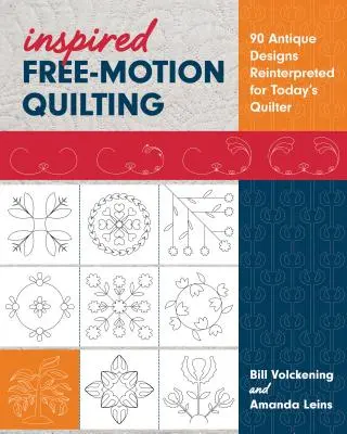 Quilting a mano alzada inspirado: 90 Diseños Antiguos Reinterpretados para el Quilter de Hoy - Inspired Free-Motion Quilting: 90 Antique Designs Reinterpreted for Today's Quilter