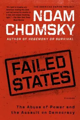 Estados fallidos: El abuso de poder y el asalto a la democracia - Failed States: The Abuse of Power and the Assault on Democracy