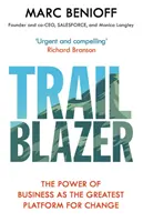 Trailblazer - El poder de las empresas como la mayor plataforma para el cambio - Trailblazer - The Power of Business as the Greatest Platform for Change