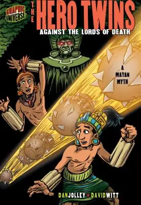 Los Héroes Gemelos: Contra los Señores de la Muerte [Un mito maya] - The Hero Twins: Against the Lords of Death [A Mayan Myth]