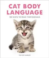 El lenguaje corporal de los gatos: 100 maneras de leer sus señales - Cat Body Language: 100 Ways to Read Their Signals