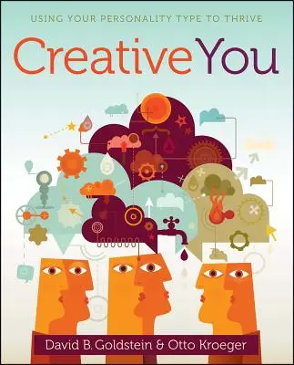 Creative You: Cómo utilizar tu tipo de personalidad para prosperar - Creative You: Using Your Personality Type to Thrive