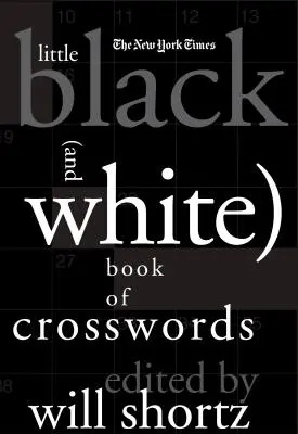 El pequeño libro negro (y blanco) de crucigramas del New York Times - The New York Times Little Black (and White) Book of Crosswords