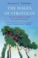 El mago de Strovolos: El extraordinario mundo de un sanador espiritual - The Magus of Strovolos: The Extraordinary World of a Spiritual Healer