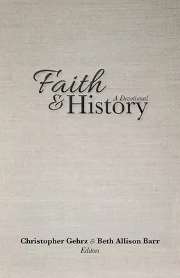 Fe e Historia: Un devocionario - Faith and History: A Devotional