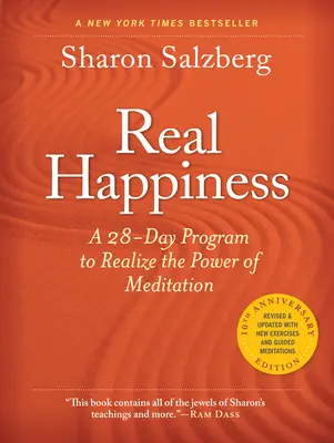 Real Happiness, 10th Anniversary Edition: Un programa de 28 días para hacer realidad el poder de la meditación - Real Happiness, 10th Anniversary Edition: A 28-Day Program to Realize the Power of Meditation