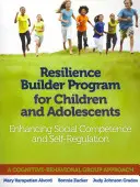 Programa de desarrollo de la resiliencia para niños y adolescentes: Mejorar la competencia social y la autorregulación - Resilience Builder Program for Children and Adolescents: Enhancing Social Competence and Self-Regulation