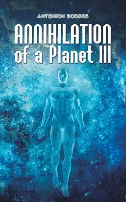 Aniquilación de un planeta III - Annihilation of a Planet III