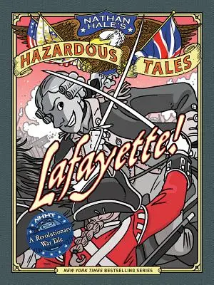 ¡Lafayette! Un cuento de la Guerra de la Independencia - Lafayette!: A Revolutionary War Tale