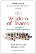 La sabiduría de los equipos: Cómo crear una organización de alto rendimiento - The Wisdom of Teams: Creating the High-Performance Organization