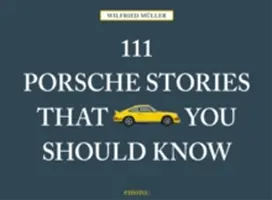 111 historias de Porsche que debería conocer, revisadas y actualizadas - 111 Porsche Stories You Should Know Revised & Updated