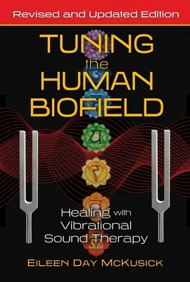 Sintonizando el biocampo humano: Sanación con terapia de sonido vibracional - Tuning the Human Biofield: Healing with Vibrational Sound Therapy