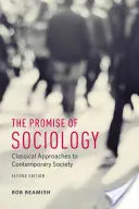 La promesa de la sociología: Enfoques clásicos de la sociedad contemporánea, segunda edición - The Promise of Sociology: Classical Approaches to Contemporary Society, Second Edition