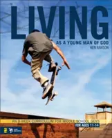 Vivir como un joven de Dios: Un Currículo de 8 Semanas para Jóvenes de 11 a 14 Años de Edad - Living as a Young Man of God: An 8-Week Curriculum for Middle School Guys, for Ages 11-14