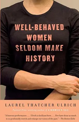 Las mujeres bien educadas rara vez hacen historia - Well-Behaved Women Seldom Make History