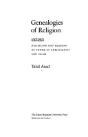 Genealogías de la religión: Disciplina y razones de poder en el cristianismo y el islam - Genealogies of Religion: Discipline and Reasons of Power in Christianity and Islam