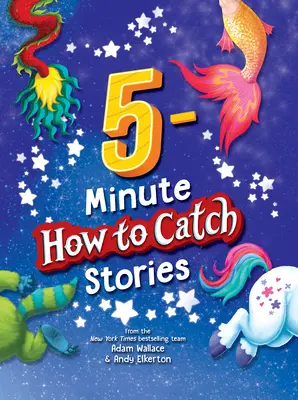 Historias de 5 minutos - 5-Minute How to Catch Stories