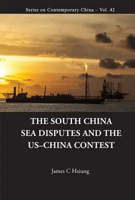 South China Sea Disputes and the Us-China Contest, The: International Law and Geopolitics (Las disputas del mar de la China Meridional y la contienda entre China y Estados Unidos: Derecho internacional y geopolítica) - South China Sea Disputes and the Us-China Contest, The: International Law and Geopolitics
