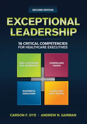 Liderazgo excepcional: 16 competencias críticas para directivos sanitarios, segunda edición - Exceptional Leadership: 16 Critical Competencies for Healthcare Executives, Second Edition