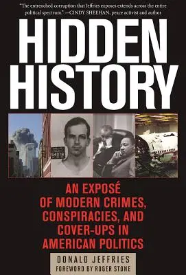 Historia oculta: Una exposición de crímenes, conspiraciones y encubrimientos modernos en la política estadounidense - Hidden History: An Expos of Modern Crimes, Conspiracies, and Cover-Ups in American Politics