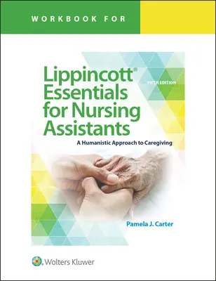 Libro de ejercicios para Lippincott Essentials for Nursing Assistants: A Humanistic Approach to Caregiving - Workbook for Lippincott Essentials for Nursing Assistants: A Humanistic Approach to Caregiving