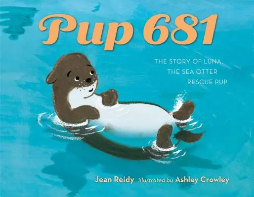 Cachorro 681: Rescate de una nutria marina - Pup 681: A Sea Otter Rescue Story