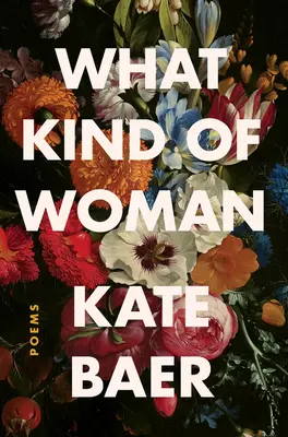 Qué clase de mujer: Poemas - What Kind of Woman: Poems