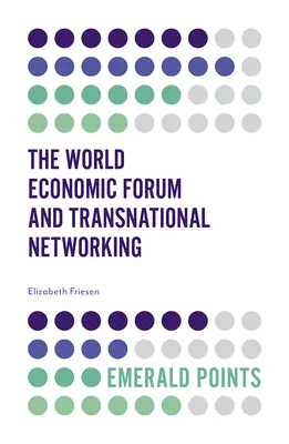 El Foro Económico Mundial y las redes transnacionales - The World Economic Forum and Transnational Networking