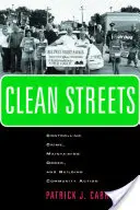 Calles limpias: Controlar la delincuencia, mantener el orden y fomentar el activismo comunitario - Clean Streets: Controlling Crime, Maintaining Order, and Building Community Activism