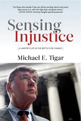 Sensing Injustice: La vida de un abogado en la batalla por el cambio - Sensing Injustice: A Lawyer's Life in the Battle for Change