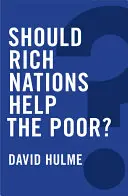 ¿Deben los países ricos ayudar a los pobres? - Should Rich Nations Help the Poor?