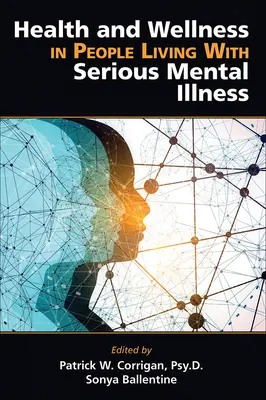 Salud y bienestar en personas con enfermedad mental grave - Health and Wellness in People Living with Serious Mental Illness