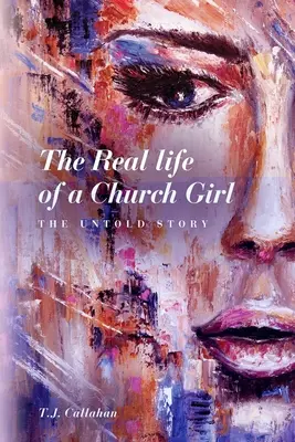 La vida real de una niña de la iglesia, la historia jamás contada - The Real life of a Church Girl, The Untold Story