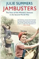 Jambusters - La extraordinaria historia que ha inspirado la serie de ITV Home Fires. - Jambusters - The remarkable story which has inspired the ITV drama Home Fires