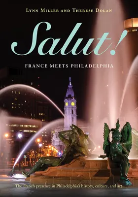 ¡Salut! Francia y Filadelfia - Salut!: France Meets Philadelphia