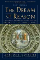 El sueño de la razón: Historia de la filosofía occidental desde los griegos hasta el Renacimiento - The Dream of Reason: A History of Western Philosophy from the Greeks to the Renaissance