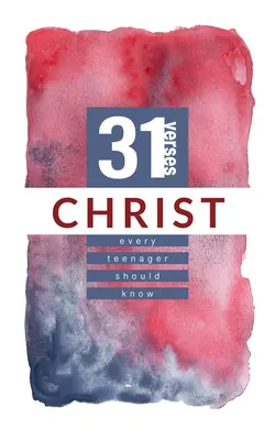 Cristo 31 versículos que todo adolescente debe conocer - Christ: 31 Verses Every Teenager Should Know