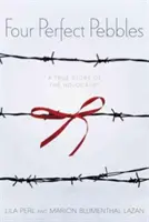 Cuatro guijarros perfectos: Una historia real del Holocausto - Four Perfect Pebbles: A True Story of the Holocaust