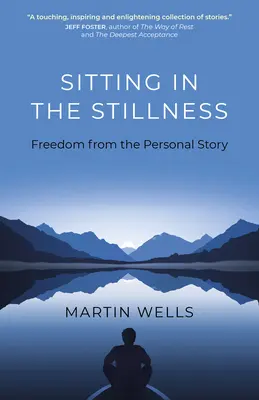 Sentarse en la quietud: La libertad de la historia personal - Sitting in the Stillness: Freedom from the Personal Story