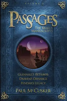 Pasajes: Los Manuscritos de Marus, Volumen 2: La traición de Glennall/El desafío de Draven/El legado de Fendar - Passages: The Marus Manuscripts, Volume 2: Glennall's Betrayal/Draven's Defiance/Fendar's Legacy