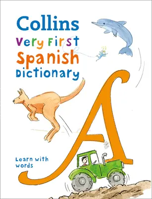 Primer diccionario de español - 500 primeras palabras para mayores de 5 años - First Spanish Dictionary - 500 First Words for Ages 5+