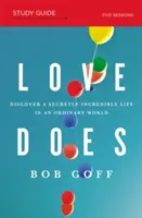 Guía de estudio de Love Does: Descubre una vida secretamente increíble en un mundo ordinario - Love Does Study Guide: Discover a Secretly Incredible Life in an Ordinary World