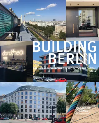 Building Berlin, Vol. 9: Lo último en arquitectura dentro y fuera de la capital - Building Berlin, Vol. 9: The Latest Architecture in and Out of the Capital