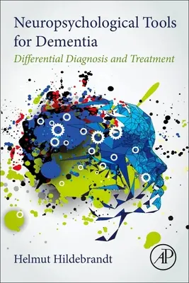 Herramientas neuropsicológicas para la demencia - Diagnóstico diferencial y tratamiento - Neuropsychological Tools for Dementia - Differential Diagnosis and Treatment