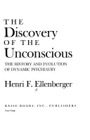 El descubrimiento del inconsciente: historia y evolución de la psiquiatría dinámica - The Discovery of the Unconscious: The History and Evolution of Dynamic Psychiatry
