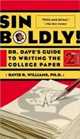 Pecar con audacia: Guía del Dr. Dave para escribir el trabajo universitario - Sin Boldly!: Dr. Dave's Guide to Writing the College Paper