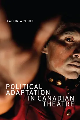 La adaptación política en el teatro canadiense - Political Adaptation in Canadian Theatre